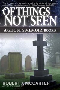 Cover art for New Release! Of Things Not Seen, A Ghost's Memoir, Book 3